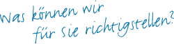 Was können wir für Sie richtigstellen?